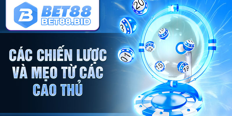 Các chiến lược và mẹo từ các cao thủ