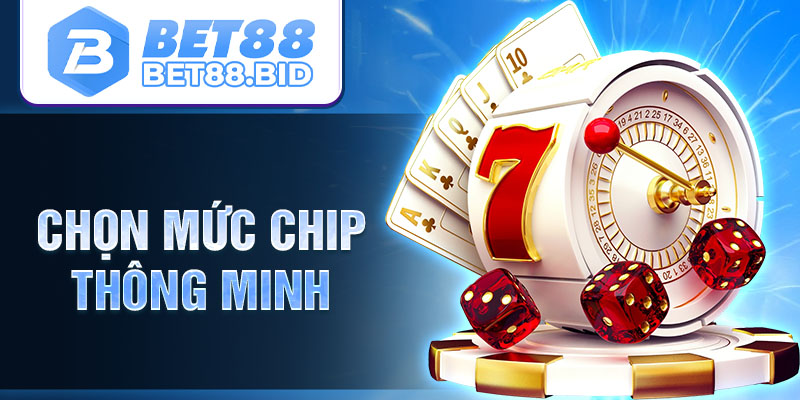 Chọn mức chip thông minh