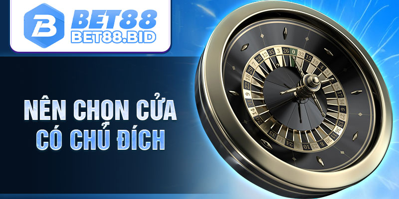 Nên chọn cửa có chủ đích