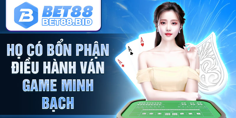 Họ có bổn phận điều hành ván game minh bạch